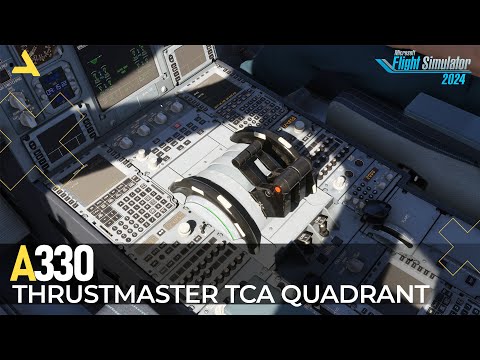How to Configure the Thrustmaster TCA Quadrant for IniBuilds Airbus A330 in MSFS 2024