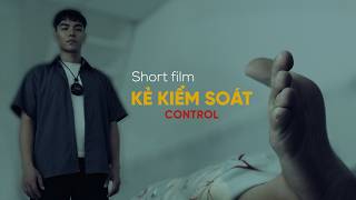 NTN – KẺ KIỂM SOÁT | SHORT FILM