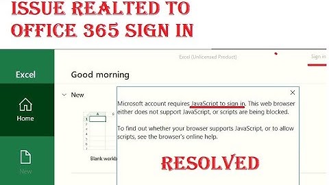 [Resolved] Office 365 Signin not Working -Microsft Account Requires JavaScript to Signin Office365