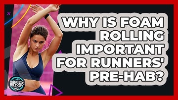 Why Is Foam Rolling Important For Runners