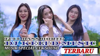 DJ KELUD MUSIC SPECIAL CEK SOUND TERBARU || FULL BASS VIRAL