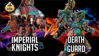 Мультшоу Death Guard vs Imperial Knights I Battlereport 1500pts I Warhammer 40000