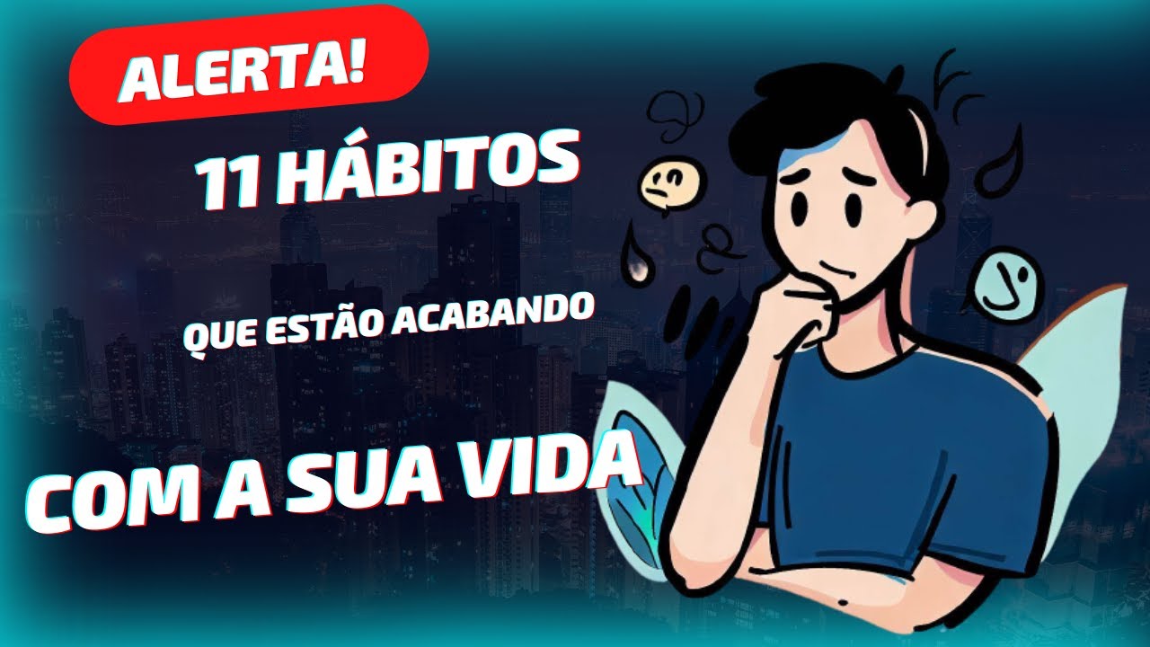 11 hábitos que estão acabando com a sua vida - YouTube