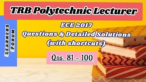 Qns. 81-100 | TRB ECE 2017 | Questions & Detailed Solutions
