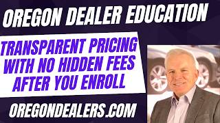 Oregon Dealer License Education Pricing Page-Full Upfront Pricing-No Hidden Fees After Your Enroll