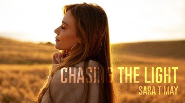Sara T May - Chasing The Light (Official Music Video)