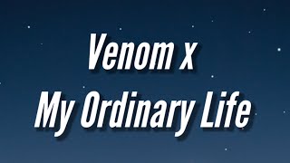 Venom x My Ordinary Life (Lyrics) [TikTok Remix]