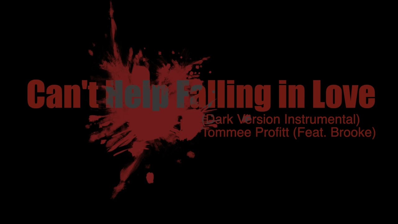 Can’t help Falling in Love (Dark Version) Instrumental Tommee Profitt Feat. Brooke YouTube