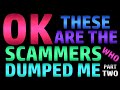 The Scammers Who Dumped Me Part 2 (Also FAQ: "Are These Stories Real??")