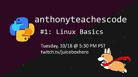 anthony teaches code w/ juiceboxhero - linux setup - #01