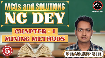 NC DEY MCQs | Chapter - 1: Mining Methods | Part - 5 | Full Solution & Explanation by Pradeep Sir