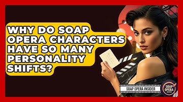 Why Do Soap Opera Characters Have So Many Personality Shifts? - Soap Opera Insider