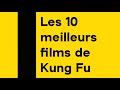 Jai regard 150 films de kungfu voici les 10 meilleurs