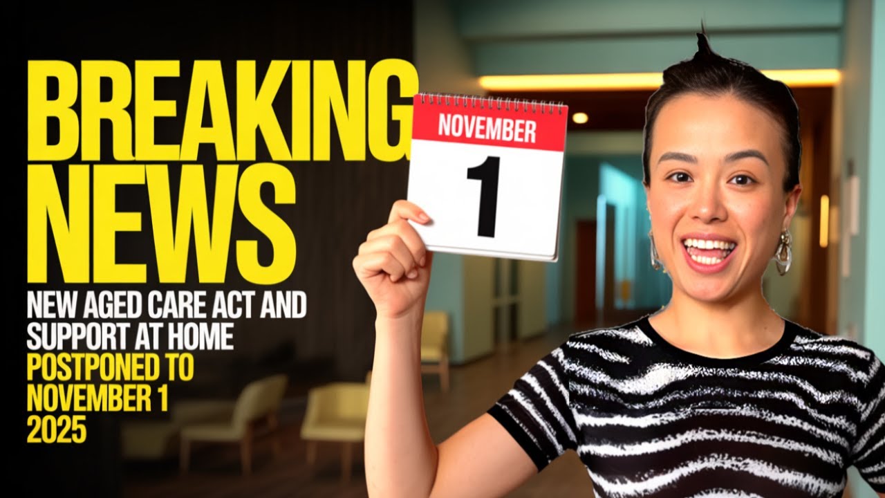 BREAKING NEWS - New Aged Care ACT and Support At Home postponed to 1 ...
