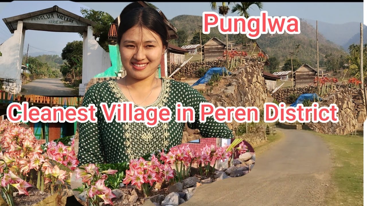 Punglwa Cleanest Village In Peren District Nagaland 