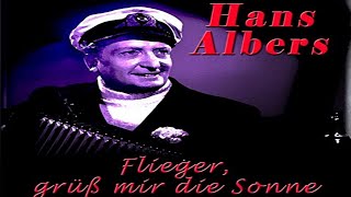 Hans Albers - Flieger, grüß mir die Sonne