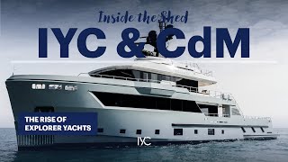 INSIDE THE SHED by IYC I Cantiere delle Marche and the rise of superyacht explorer trend