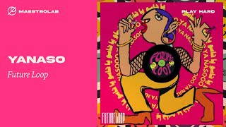 Future Loop - YANASO [MaestroLAB Release]