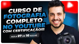 Curso de Fotografia Certificado | Aula 7