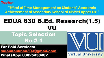 EDUA 630 Research Assignment 1| VU B.Ed. Thesis Project | Research Methodology | VU Research