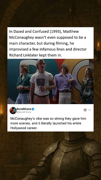 In Dazed and Confused (1993) Matthew McConaughey wasn’t even supposed to be a main character, but