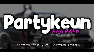 DJ JUNGLE DUTCH PARTYKEUN V3 MENGKANE