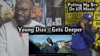 PUTTING MY BRO ON UK MUSIC | Young Dizz - It Gets Deeper