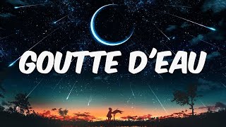 NINHO - GOUTTE D'EAU (PAROLES/LYRICS)