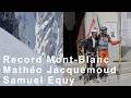 4h 41 mn et 24 s Record Mont-Blanc Mathéo Jacquemoud Samuel Equy Avril 2026 ski alpinisme montagne