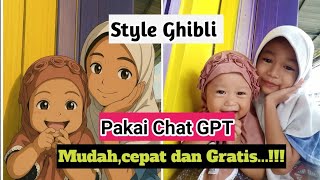 🔴 BONGKAR ‼️Cara edit foto jadi gaya anime studio Ghibli style pakai Ai ChatGPT gratis