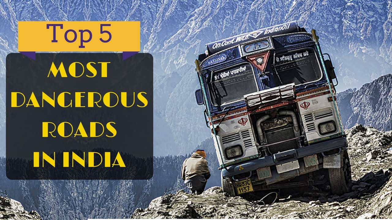 Top 5 Most Dangerous Roads In India Youtube