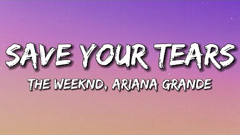 The Weeknd & Ariana Grande - Save Your Tears (Remix) // Lyrics