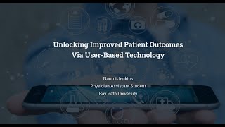 Unlocking Improved Patient Outcomes Via User-Based Technology