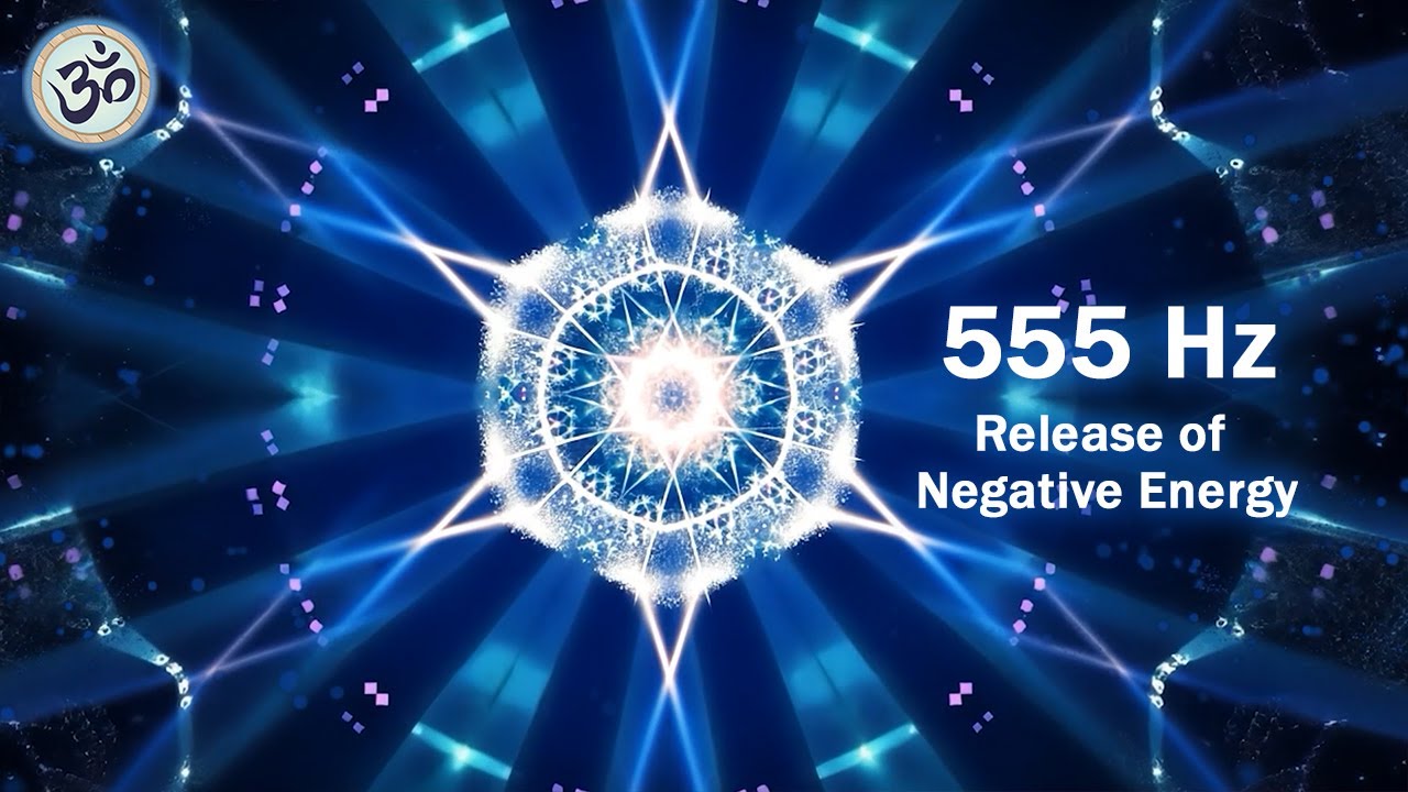 555 Hz - Release of Negative Energy, Positive Changes, Personal