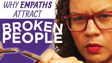 Why Empaths Attract Broken People