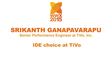 "IDE choice at TiVo" by Srikanth Ganapavarapu
