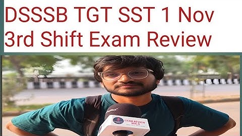 DSSSB TGT Social Science 805/24 1 nov 3rd shift Exam Review | DSSSB TGT SST 805/24 Exam Analysis