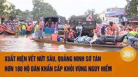 Xuất hiện vết nứt sâu, Quảng Ninh sơ tán hơn 100 hộ dân khẩn cấp khỏi vùng nguy hiểm