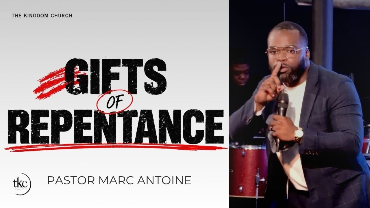 Gifts Of Repentance | Luke 15:20-22 | Pastor Marc Antoine