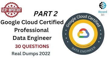 GCP Professional Data Engineer | Exam Question Answer | Google | Part 2 | Dumps | December 2022