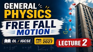 Topic: General Physics | Free Fall Motion | Session 2027 | OL/IGCSE | Lecture 2 | Urdu