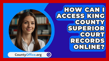 How Can I Access King County Superior Court Records Online? | CountyOffice News