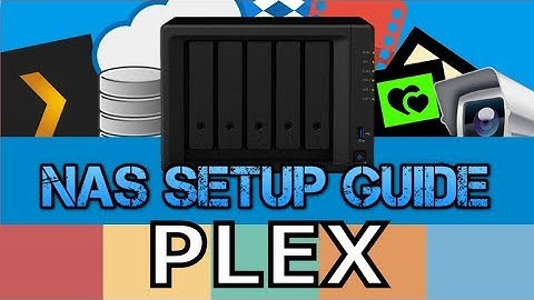 Synology NAS Setup Guide Part 6 - Installing Plex and Adding Media