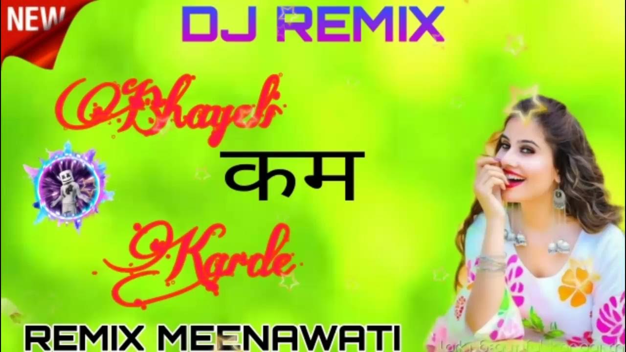 dj remix meena geet!! meena geet!! dacha remix!meenawati remix!!dj