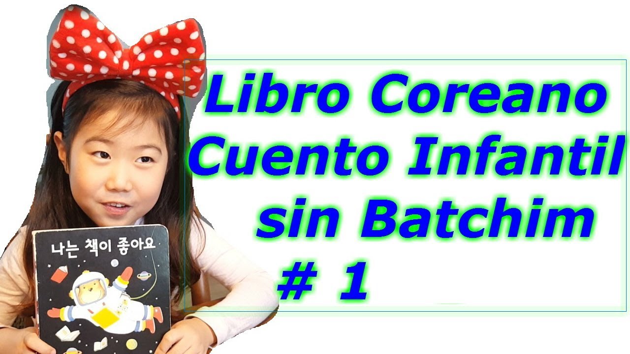 23 De Abril Libro Coreano Aprender Coreano Con Libro Coreano (Sin Batchim) / 1Er Cuento 23 De Abril Libro Coreano Aprender Coreano Con Libro Coreano (Sin Batchim) / 1Er Cuento