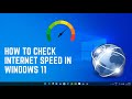 How to Check Internet Speed in Windows 11 – Easy Steps to Test Your Connection!