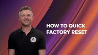 Quick Factory Reset