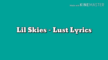 Lil Skies - "Lust" Lyrics