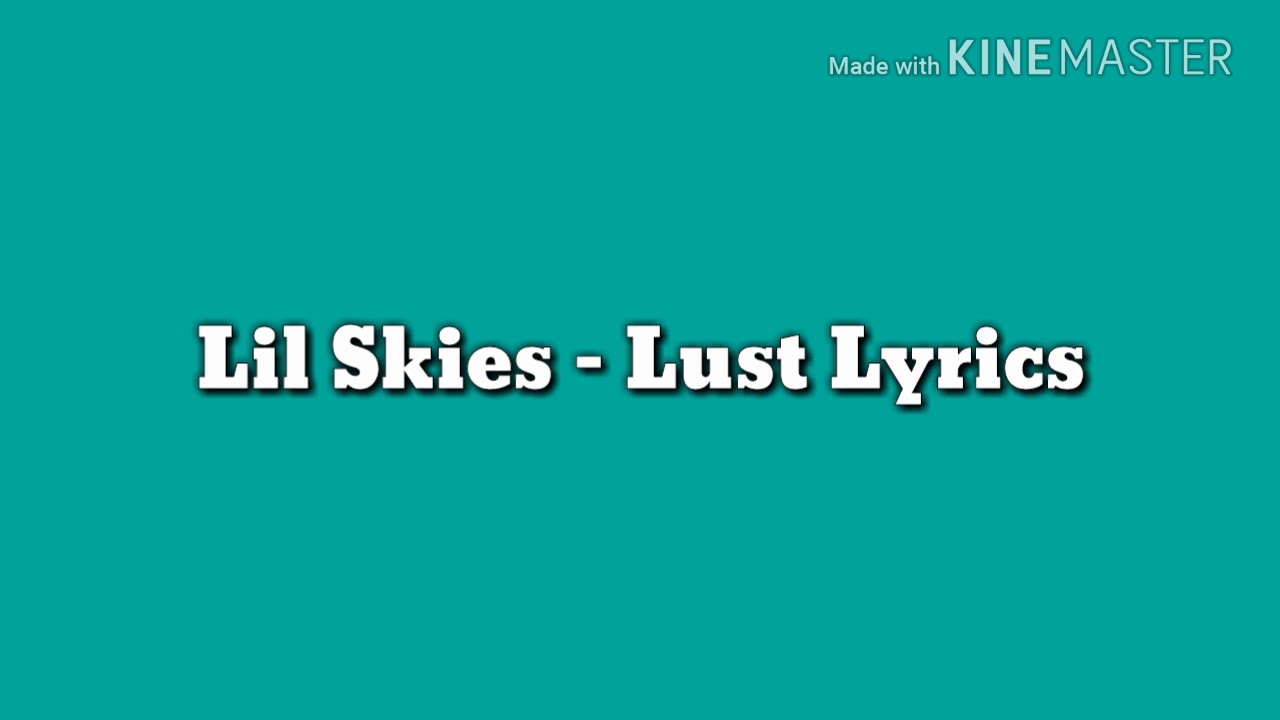Lil Skies Lust Lyrics Youtube