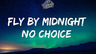 Fly By Midnight - No Choice (Lyrics)